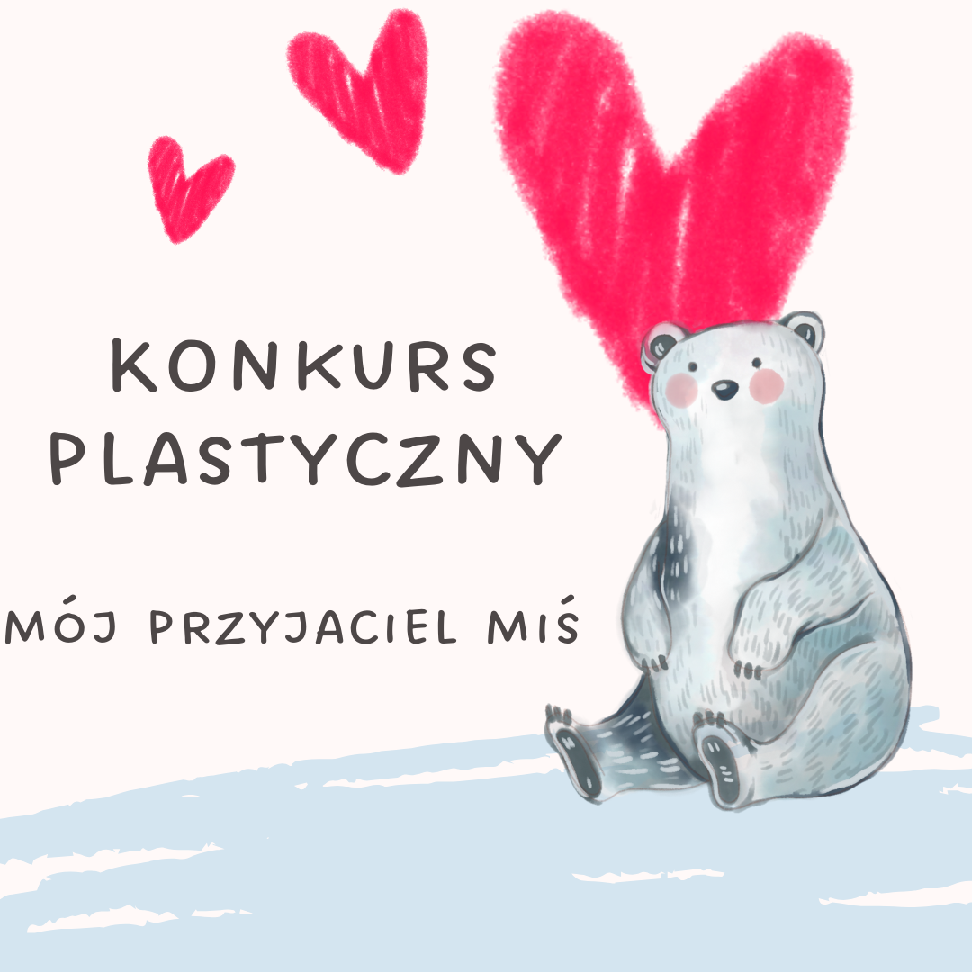 Konkurs plastyczny - mój przyjaciel miś