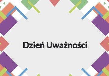 Tydzień Dobrych Relacji - Dzień Uważności