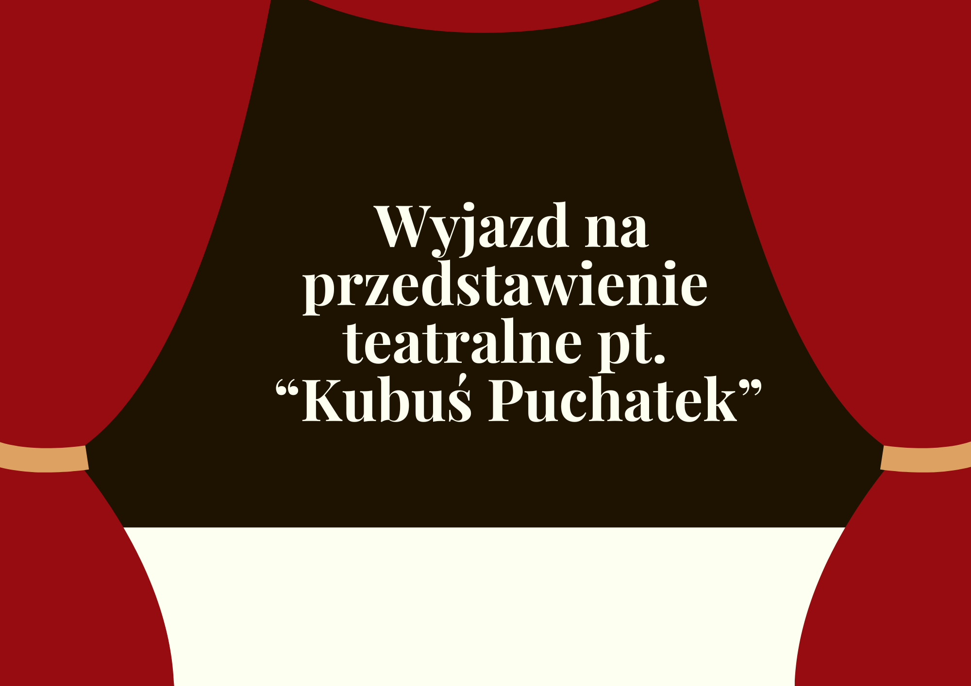 Wyjazd na przedstawienie teatralne pt.  „Kubuś Puchatek