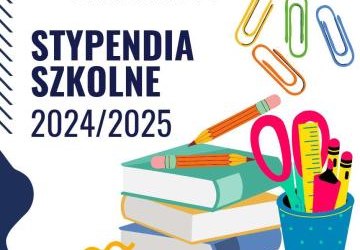 Ogłoszenie - Stypendia szkolne na rok szkolny 2024/2025