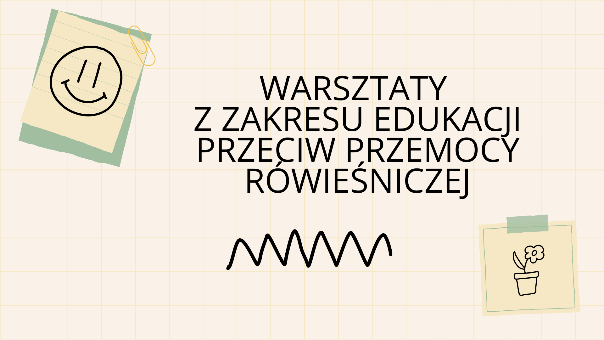 Warsztaty z zakresu edukacji przeciw przemocy rówieśniczej