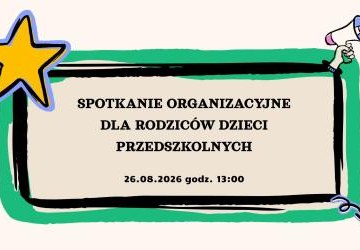 Spotkanie organizacyjne dla rodziców dzieci przedszkolnych